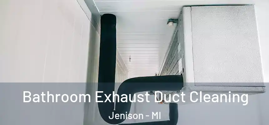 Bathroom Exhaust Duct Cleaning Jenison - MI