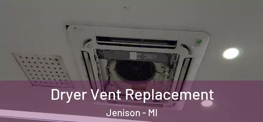  Dryer Vent Replacement Jenison - MI