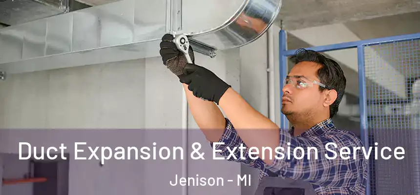 Duct Expansion & Extension Service Jenison - MI