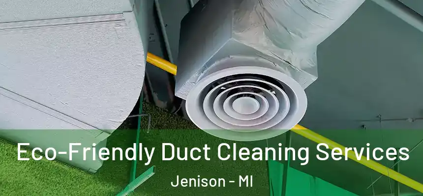 Eco-Friendly Duct Cleaning Services Jenison - MI