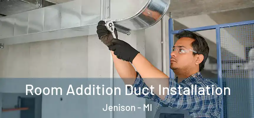 Room Addition Duct Installation Jenison - MI